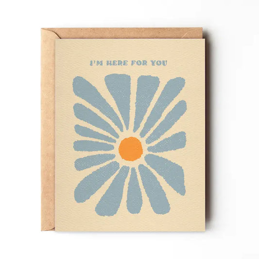 I'm Here For You Sympathy Greeting Card by Daydream Prints